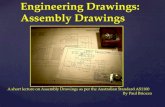 Engineering Drawings: Assembly Drawings...A short series of lectures on Engineering Drawing as Part of ENGG1960 By Paul Briozzo Assembly Drawings Assembly Drawings demonstrate how