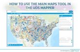 How to use the Main Maps Tool in the UDS Mapper · 2020. 7. 14. · MAIN MAPS DATA (1) UDS Data maps in the Main Maps tool are based on HCP patient counts from the Patients by ZIP