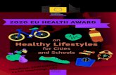 on Healthy Lifestyles...2020 EU HEALTH AWARD on Healthy Lifestyles for Cities and Schools Deadline: 29/04/2020 11:00 (morning), CET Health and Food Safety Deadline: 29/04/2020 11:00