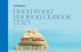Hong Kong Banking Outlook 2021 · 2021. 1. 6. · trends that will impact and shape Hong Kong’s banking industry. When we issued our outlook for 2020 last December, Hong Kong’s