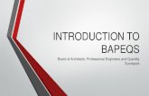 INTRODUCTION TO BAPEQS News... · 2017. 9. 14. · Qualifications Scale of Fees Committee Continuing Professional Development Committee Management, Publication & IT Committee APEQS