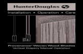 Installation Operation Care - Hunter Douglas...INSTALLATION 2 Thank you for purchasing the Hunter Douglas Provenance® Woven Woods vertical drapery. With proper installation, operation,