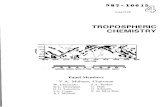 TROPOSPHERIC CHEMISTRY...TROPOSPHERIC CHEMISTRY 4.0 INTRODUCTION Recent concerns about changes in atmospheric ozone focus not only on the total column of ozone, but also on possible