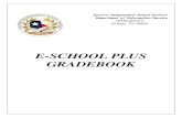 E-SCHOOL PLUS GRADEBOOK · E-SCHOOL PLUS GRADEBOOK Socorro Independent School District Department of Information Services 12440 ROJAS El Paso, TX 79928
