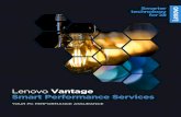 Lenovo Vantage Smart Performance Services · 2020. 8. 27. · SMART PERFORMANCE SERVICES 1. Search Lenovo Vantage application on your Lenovo PC or download it from Microsoft Store: