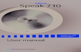 Jabra Speak 710...ENGLISH. Jabra Speak 710. 6.5 Smart button. By default, the . Smart. button will activate your smartphone’s voice assistant (Siri ®, Google Now™, Cortana™).