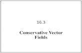 Conservative Vector Fieldswziller/Math114f19/ch16-3-4.pdfis called conservative (or a gradient vector field) if The function is called the of . f f potential FF F a) if and only if