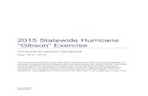 2015 Statewide Hurricane “Gibson” Exercise · “Gibson” Exercise Controller/Evaluator Handbook May 19-21, 2015 The Controller/Evaluator (C/E) Handbook describes the roles and
