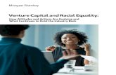 Venture Capital and Racial Equality - Morgan Stanley · 2020. 12. 13. · Venture Capital and Racial Equality: How Attitudes and Actions Are Evolving and What Continues to Hold the