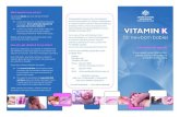 VITAMIN K - NHMRC · 2018. 4. 11. · Vitamin K by mouth is not suitable for some babies: • Babies who are premature or sick should be given the vitamin by injection. There are