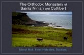 The Orthodox Monastery of Saints Ninian and Cuthbert · 2018. 9. 5. · St Ninian also preached throughout southern Scotland, south of the Grampian Mountains and even the Lake District
