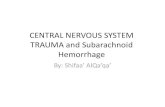 CENTRAL NERVOUS SYSTEM TRAUMA€¦ · •Epidural Hematoma: - Dural vessels/middle meningeal artery - skull fractures----children/adults - Traumatic displacement of the easily deformable
