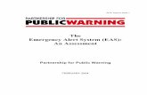 The Emergency Alert System (EAS): An Assessment EAS... · 2015. 11. 11. · Broadcaster Association Support ... The Emergency Alert System (EAS) is our primary national warning system.