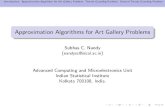 Approximation Algorithms for Art Gallery Problems › ~ssen › geomschool › nandy › Art-gallery... · Given an art gallery (museum) P of a simple polygonal shape, nd the minimum