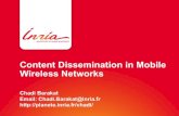 Content Dissemination in Mobile Wireless Networksmobile content-centric networks ! Scalability of signaling ! Fairness vs. Throughput ! Convergence vs. Reactivity ! Collaboration enforcement