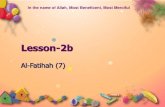Lesson-2b - Understand Al-Qur'an Academy · Lesson-2b Al-Fatihah (7) In the name of Allah, Most Beneficent, Most Merciful. Revision of the last class) (َنُيَِع تسْ ن َ