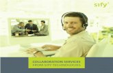 COLLABORATION SERVICES FROM SIFY TECHNOLOGIES · 2017. 4. 4. · Avaya, Microsoft, SONUS etc. to ... Predictive Dialing & Automatic Call Distribution ... • Audio and video system