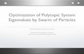 Optimization of Polytopic System Eigenvalues by Swarm of Particles · 2016. 1. 5. · Particle Swarm Optimization • stochastic optimization algorithm based on social simulation