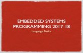 Embedded Systems Programming 2017-18fantozzi/esp1718/files/Language Basics.pdfStandard: ISO/IEC 14882:2017 (latest version, December 2017) Java (1993) Designed to be easier and less