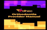 Orthodontia Provider Manual · 2020. 7. 15. · Hemifacial or Craniofacial Microsomia, Crouzon Syndrome, Apert Syndrome, ... ORTHODONTIC TREATMENT SURGICAL TREATMENT ... Plan of care