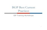 BGP Best Current Practices · 2017. 7. 26. · Cisco IOS Good Practices ! BGP in Cisco IOS is permissive by default ! Configuring BGP peering without using filters means: " All best