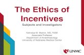 Ethics of Incentives - Markin › irb › _documents › NMPresentation.pdfRole of the IRB • What is the IRB asked to do? • The IRB is tasked with the protection and welfare of