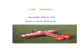 ARF SU26M 30CC V2 Manual - BigPlanes · 2018. 2. 28. · Dear Customer, Thanks for purchasing this newly designed SU26M 30CC V2 aerobatic RC airplane. The weight is about 10Lbs. It’s
