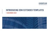 INTRODUCING EDW EXTENDED TEMPLATES · PDF file EDW EXTENDED TEMPLATES –DATA PROCESS Upload of the EDW Extended Template in csv-format to the converter. 1 EDW strips out the ESMA