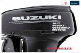 2017 SUZUKI OUTBOARD MOTORS - MERIDIAN MARINE · 2017. 3. 13. · Suzuki’s “Way of Life!” is the heart of our brand - every Suzuki vehicle, motorcycle and outboard motor is