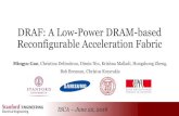 DRAF: A Low-Power DRAM-based Reconfigurable Acceleration …isca2016.eecs.umich.edu/wp-content/uploads/2016/07/8A-1.pdf · 2016. 7. 8. · Conclusions DRAF: high-density and low-power