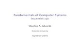 Fundamentals of Computer Systems - Columbia Universitysedwards/classes/2015/3827-summer/...Fundamentals of Computer Systems Sequential Logic Stephen A. Edwards Columbia University