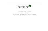SEPS SP-1002 Subsea power transformers · 2018. 2. 21. · EN ISO 21457: Petroleum, petrochemical and natural gas industries -- Materials selection and corrosion control for oil and