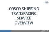 COSCO SHIPPING TRANSPACIFIC SERVICE OVERVIEWlines.coscoshipping.com/lines_resource/pdf/OceanUSen.pdfAAS2 (CMA) AAS3 (EMC) AAS4 (EMC) 6 X 9000 6 X 14000 6 X 6500 6 X 7000 Port of Load