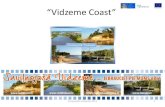“Vidzeme Coast”old.vidzeme.com/faili/20130920141802175.pdf · 2013. 9. 20. · Vidzeme territory (Aloja, Carnikava, Limbaži, Salacgrīvas and Saukrasti) and the Environmental