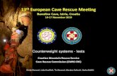 13th European Cave Rescue Meeting...13th European Cave Rescue Meeting Baredine Cave, Istria, Croatia 14-17 November 2019 Croatian Mountain Rescue Service Cave Rescue Commission (CMRS