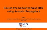 Source-free Converted-wave RTM using Acoustic Propagatorssgpnus.org/.../2018workshop_SFCW_YueDu4.pdfSource-free Converted-wave RTM using Acoustic Propagators Yue Du Co-Authors: Yunyue