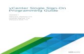 vCenter Single Sign-On Programming GuidevCenter Single Sign-On Programming Guide describes how to use the VMware® vCenter Single Sign-On API. VMware provides different APIs and SDKs