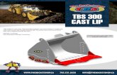 TBS 300 CAST LIP LH202 bucket with TBS 300 cast lip ...LH202 bucket with TBS 300 cast lip assembly 'We believe in the new TBS branded products and have begun to realize the improved