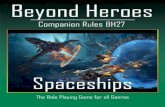 The Beyond Heroes Roleplaying Game Book X: The Book of …beyondheroes2.altervista.org/beyond heroes27 spaceships.pdf · 2020. 4. 8. · When battleships on two sides meet, victory