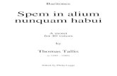 Spem in alium nunquam habui - Choral Public Domain Library...32, 37; and so on for the other voices, suggesting eight identically-formed choirs of five voices (whereas Strig-gio had