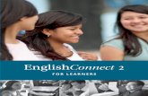 FOR LEARNERS › 2020 › 01 › english-connect-2-spa.pdfAsí que practique tanto como pueda dentro y fuera de clase. Sea cons-tante y diligente en sus esfuerzos y diviértase mientras