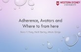 Adherence, avatars and where to from here · 2018. 7. 30. · Adherence, Avatars and Where to from here Kerry Y. Fang, Heidi Bjering, Athula Ginige