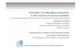 The ethics of radiological protecon in the context of nuclear ......this perspective the ethical core values underlying the radiologic protection system can be a precious help …