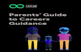 Parents’ Guide to Careers Guidance - Way Fresh · 2017. 1. 17. · Parents’ Guide to Careers Guidance The support that they provide should be independent, impartial and in the
