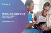 Illumina to Acquire GRAIL · 2020. 9. 21. · 2 Additional Information and Where to Find It. In connection with the proposed transaction, Illumina, Inc. (the “Company”) intends