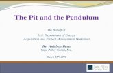 The Pit and the Pendulum - Energy.gov · 2015. 4. 14. · The Pit and the Pendulum On Behalf of U.S. Department of Energy Acquisition and Project Management Workshop . Dawn of the