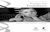 Women’s & Children’s Hospital Tucker for Toddlers...Fresh fruit is a better choice than fruit juice and dried fruit. Hard, raw fruit such as apple should not be given to young