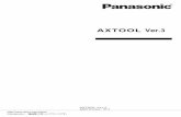 AXTOOL Ver.3 ユーザーズマニュアル - Panasonic...AXTOOL V3 1-2 1.1 ソフトウェア概要 このマニュアルはAXTOOL ソフトウェアについての説明を記述しているものです。AXTOOL