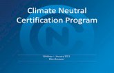 Climate Neutral Certification Program...6 - 7 appr. mid Q2 • March: List of approved CBs available (Ecocert, Preferred by Nature) • Client contacts CBs, requests quote, and selects