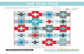 The Plus Side · 2018. 8. 22. · THE PLUS SIDE. page 2 Fabric and Supplies Needed Color Fabric Name/SKU Yardage AAK-10394-246 WATER K001-1387 WHITE AAK-15240-70 AQUA AAK-15240-63